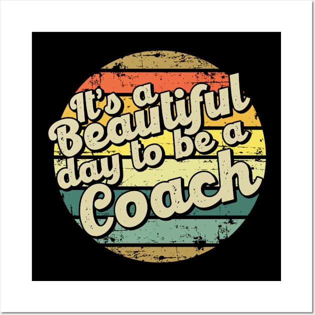 It's a beautiful day to be a coach Wall Art by SerenityByAlex